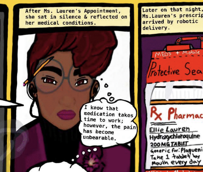 Image: Panel shows torso and head of a darker-skinned, mixed-race woman, Ellie Lauren, facing the reader with auburn hair that is short on the sides and full on the top. The patient focus of this comic, Ellie will be in most of the other panels as well. Here she is wearing large round glasses, earbud headphones, and a pencil behind her right ear. She is wearing a black shirt and purple jacket with a flower on the lapel, and she is holding a small notepad with a page turned over reading “Raynaud’s Phenomenon. Constriction of small blood vessel.” A red arrow with a “3.” directs reader to the next panel on the right. Audio and Text: Panel 2. After Ms. Lauren’s appointment, she sat in silence and reflected on her medical conditions. [Ms. Lauren’s internal dialogue:] “I know that my medication takes time to work. However, the pain has become unbearable. I can no longer hide the marks and rashes on my face and body. Dr. Coles is right. I need to rest, and I will use the Family Medical Leave Act to protect my job for up to 12 weeks. To lose my employment with a disease like lupus might end up a deadly situation.”